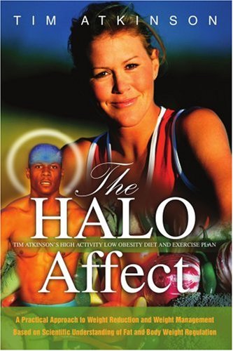 Cover for Tim Atkinson · The Halo Affect: Tim Atkinson's High Activity Low Obesity Diet and Exercise Plan (Pocketbok) (2005)