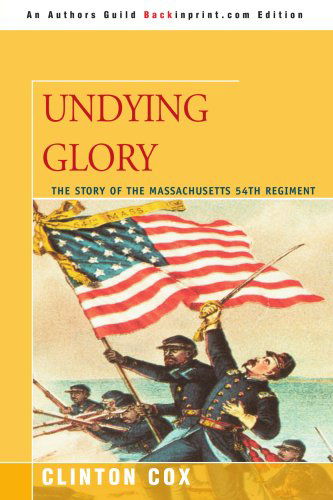 Cover for Clinton Cox · Undying Glory: the Story of the Massachusetts 54th Regiment (Paperback Book) (2007)