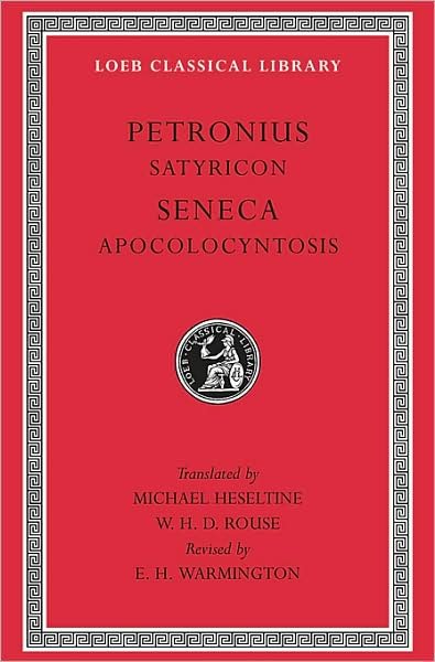 Cover for Petronius · Satyricon. Apocolocyntosis - Loeb Classical Library *CONTINS TO info@harvardup.co.uk (Hardcover bog) [Revised edition] (1913)