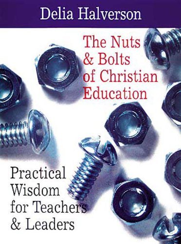 Cover for Delia Halverson · The Nuts &amp; Bolts of Christian Education: Practical Wisdom for Teachers &amp; Leaders (Paperback Book) (2000)