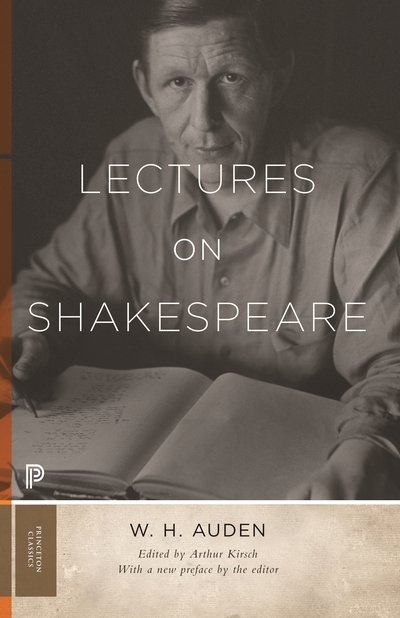 Cover for W. H. Auden · Lectures on Shakespeare - Princeton Classics (Paperback Book) (2019)