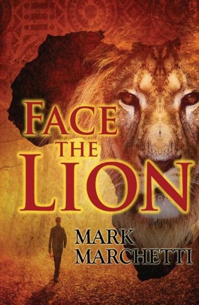 Mark Marchetti · Face the Lion (Taschenbuch) (2017)