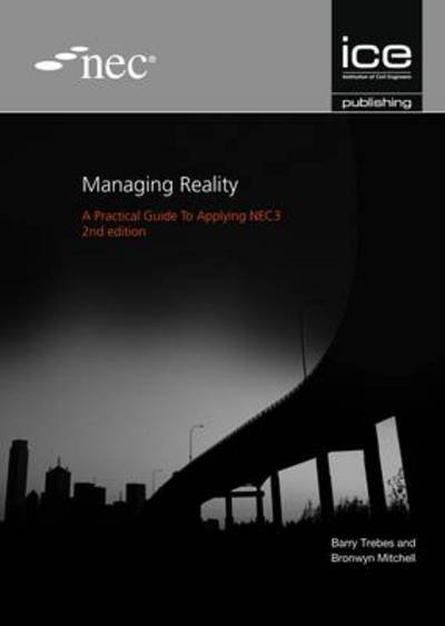 Cover for Barry Trebes · Managing Reality series, Second edition: A Practical Guide to Applying NEC3 (Paperback Book) (2012)