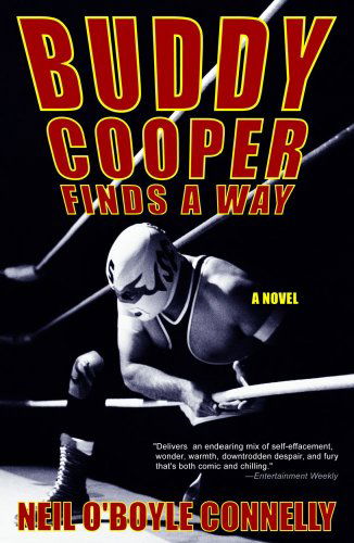 Cover for Neil O'boyle Connelly · Buddy Cooper Finds a Way: a Novel (Paperback Book) [Rep Rei edition] (2005)