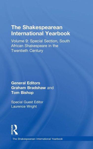 Cover for Graham Bradshaw · The Shakespearean International Yearbook: Volume 9: Special Section, South African Shakespeare in the Twentieth Century - The Shakespearean International Yearbook (Gebundenes Buch) [New edition] (2009)