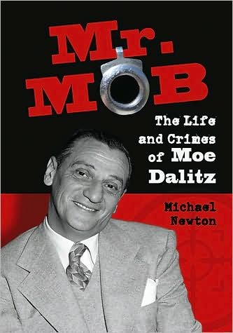 Cover for Michael Newton · Mr. Mob: The Life and Crimes of Moe Dalitz (Taschenbuch) (2009)