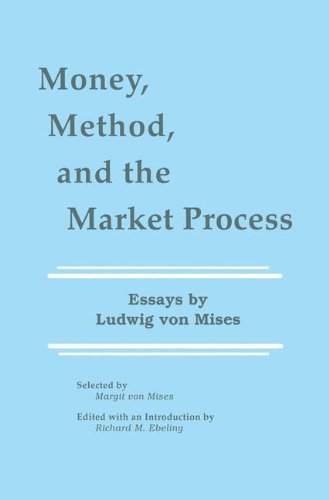 Ludwig Von Mises · Money, Method, and the Market Process: Essays by Ludwig von Mises (Hardcover Book) [1990 edition] (1990)