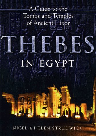 Cover for Helen Strudwick · Thebes in Egypt: a Guide to the Tombs and Temples of Ancient Luxor (Paperback Book) [First edition] (1999)