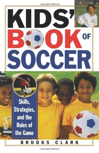 Cover for Brooks Clark · Kids' Book of Soccer: Skills, Strategies, and the Rules of the Game (Paperback Book) [1st Carol Pub. Ed edition] (1997)