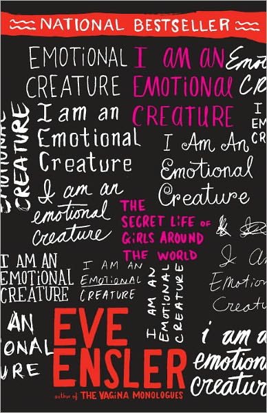 Cover for Eve Ensler · I Am an Emotional Creature: The Secret Life of Girls Around the World (Paperback Book) (2011)