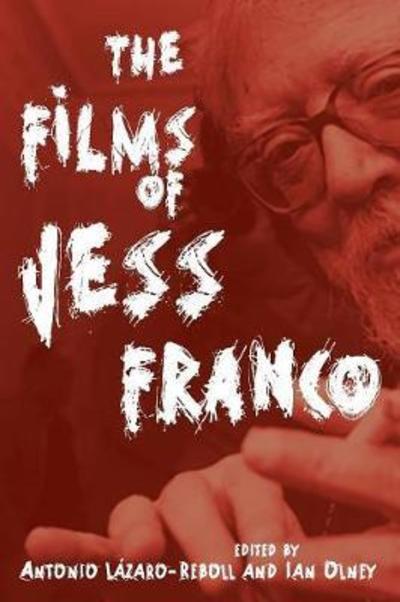 Cover for Antonio Lázaro-Reboll · The Films of Jess Franco - Contemporary Approaches to Film and Media Series (Paperback Book) (2018)