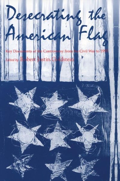 Cover for Robert Justin Goldstein · Desecrating the American Flag (Paperback Book) (1996)