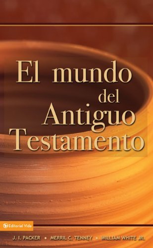 White, Jr., William · El mundo del Antiguo Testamento (Pocketbok) [Spanish edition] (1985)
