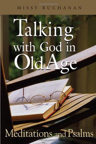 Cover for Missy Buchanan · Talking with God in Old Age: Meditations and Psalms (Paperback Book) (2010)