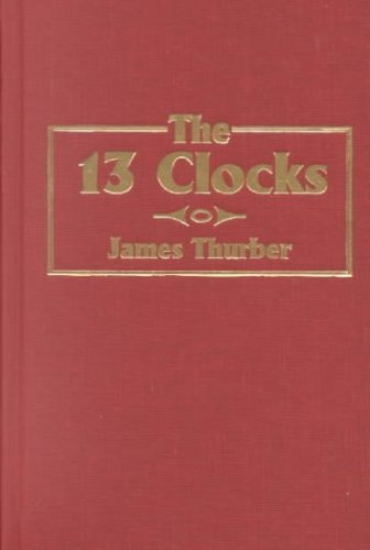 Cover for James Thurber · The 13 Clocks (Hardcover Book) (1950)