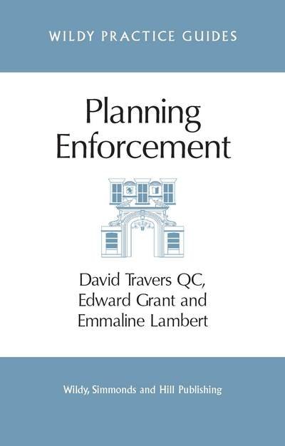 Planning Enforcement - Wildy Practice Guides - David Travers QC - Kirjat - Wildy, Simmonds and Hill Publishing - 9780854901166 - keskiviikko 29. heinäkuuta 2015