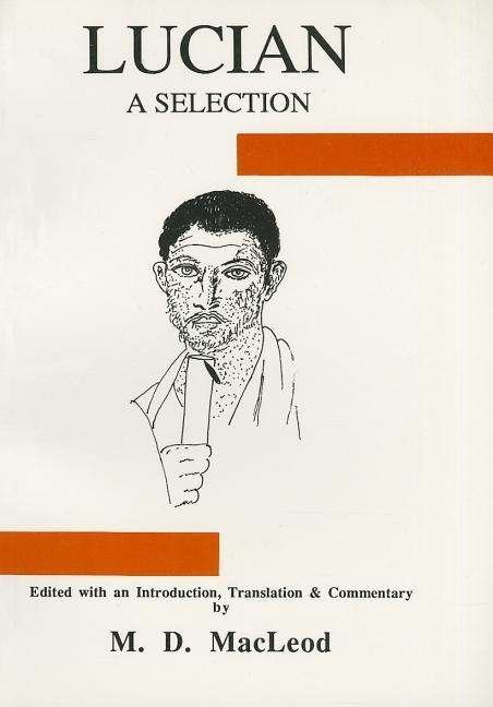 Lucian: A Selection - Aris & Phillips Classical Texts - Lucian - Bücher - Liverpool University Press - 9780856684166 - 1991