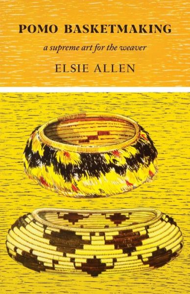 Cover for Elsie Allen · Pomo Basketmaking (Paperback Book) (2023)