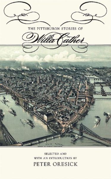 Cover for Willa Cather · The Pittsburgh Stories of Willa Cather (Hardcover bog) (2016)