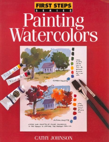 Painting Watercolors - Cathy Johnson - Książki - F&W Publications Inc - 9780891346166 - 15 sierpnia 1995