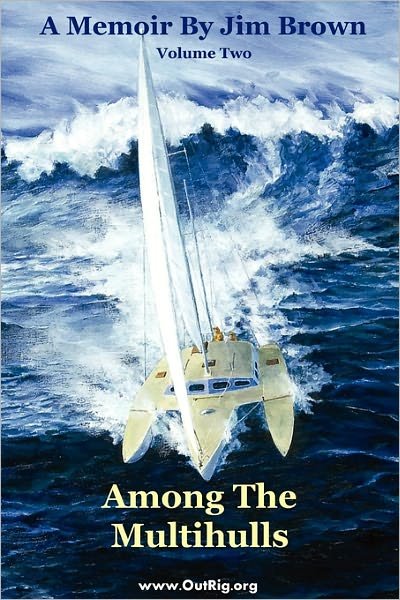 Among The Multihulls: Volume Two - Jim Brown - Bücher - Bookspecs Publishing - 9780972146166 - 1. Mai 2011