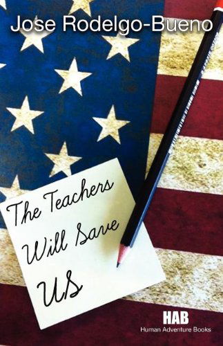 Cover for Jose Rodelgo-bueno · The Teachers Will Save Us (Paperback Book) (2012)