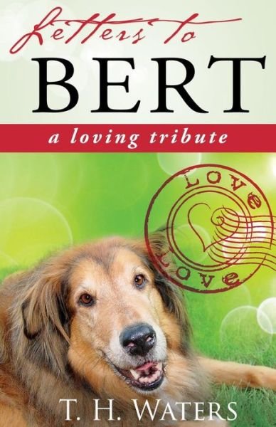 Cover for T H Waters · Letters to Bert: a Loving Tribute (Paperback Book) (2012)