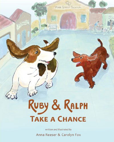 Ruby and Ralph Take a Chance - Anna Mae Reeser - Books - Blue Jay Ink - 9780983119166 - October 15, 2013