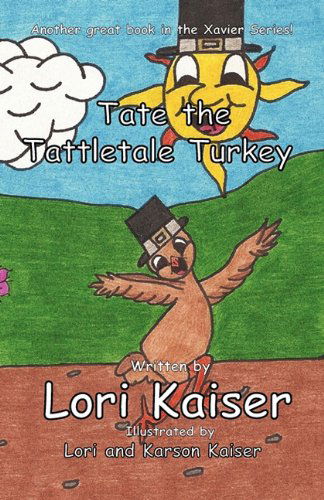 Cover for Lori Kaiser · Tate the Tattletale Turkey (Paperback Book) (2010)