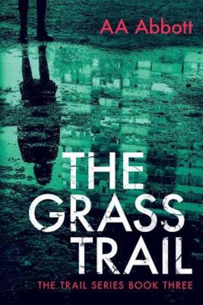 Cover for AA Abbott · The Grass Trail: A tense crime thriller with plenty of twists. Dyslexia-friendly, large print edition - The Trail Series (Paperback Bog) [Large type / large print edition] (2017)