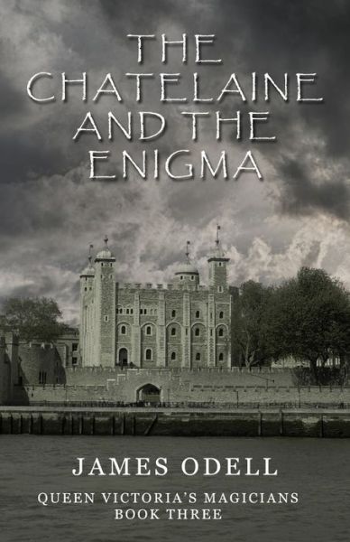 Cover for James Odell · The Chatelaine and the Enigma - Queen Victoria's Magicians (Paperback Book) (2016)