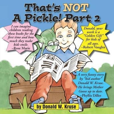 Cover for Donald W Kruse · That's Not a Pickle! Part 2 (Paperback Book) (2018)