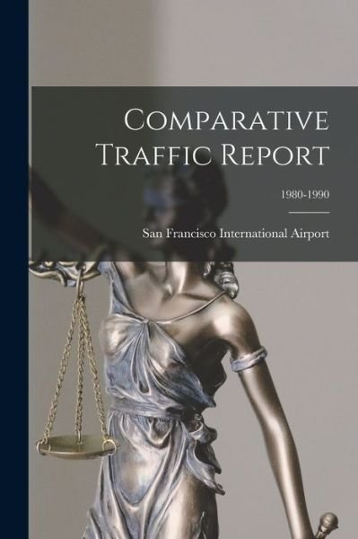 Cover for San Francisco International Airport ( · Comparative Traffic Report; 1980-1990 (Paperback Bog) (2021)