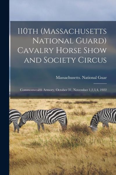 Cover for Massachusetts National Guard 110th · 110th (Massachusetts National Guard) Cavalry Horse Show and Society Circus (Paperback Book) (2021)