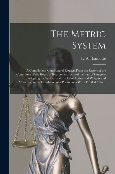 Cover for L Al Lamotte · The Metric System (Paperback Book) (2021)