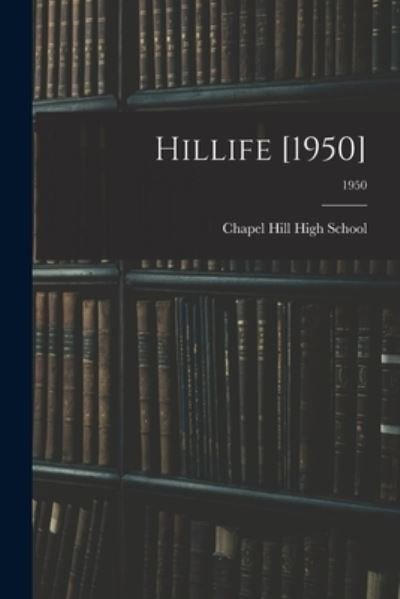 Cover for Chapel Hill High School (Chapel Hill · Hillife [1950]; 1950 (Taschenbuch) (2021)