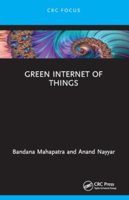 Cover for Mahapatra, Bandana (Symbiosys Skills and Professional University, Pune, India.) · Green Internet of Things (Paperback Book) (2024)