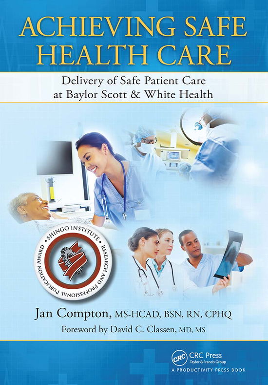 Cover for Compton, Jan (Chief Patient Safety Officer, Baylor Scott &amp; White Health, Dallas, Texas, USA) · Achieving Safe Health Care: Delivery of Safe Patient Care at Baylor Scott &amp; White Health (Paperback Book) (2021)