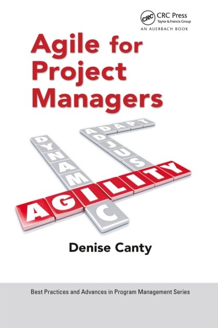 Cover for Denise Canty · Agile for Project Managers - Best Practices in Portfolio, Program, and Project Management (Paperback Book) (2022)