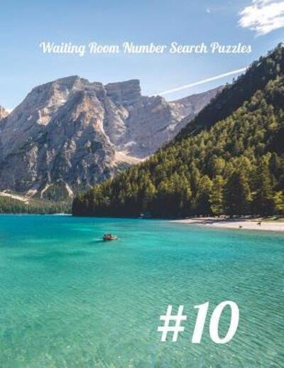 Waiting Room Number Search Puzzles #10 - Nilo Ballener - Bücher - Independently Published - 9781093909166 - 14. April 2019