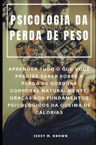 Cover for Jessy M Brown · Psicologia Da Perda de Peso (Taschenbuch) (2019)