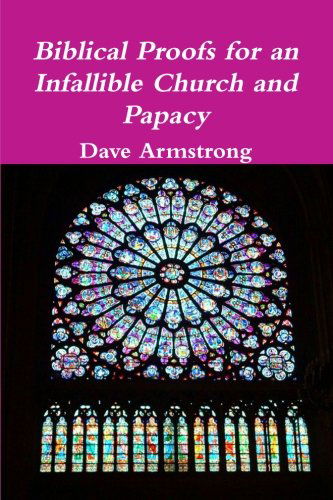 Cover for Dave Armstrong · Biblical Proofs for an Infallible Church and Papacy (Taschenbuch) (2012)