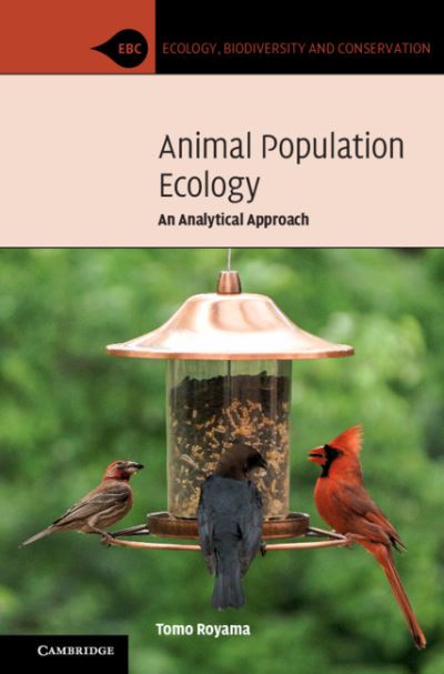 Cover for T. Royama · Animal Population Ecology: An Analytical Approach - Ecology, Biodiversity and Conservation (Paperback Book) (2021)