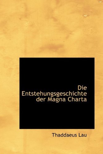 Cover for Thaddaeus Lau · Die Entstehungsgeschichte Der Magna Charta (Paperback Book) [German edition] (2009)