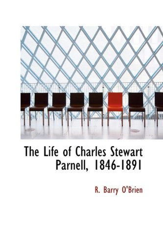 Cover for R. Barry O'brien · The Life of Charles Stewart Parnell, 1846-1891 (Paperback Book) (2009)