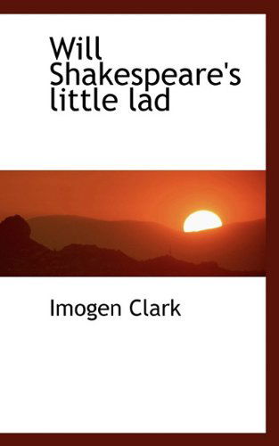 Cover for Imogen Clark · Will Shakespeare's Little Lad (Hardcover bog) (2009)