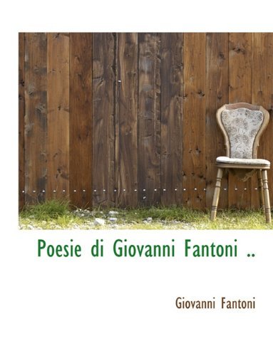 Poesie Di Giovanni Fantoni .. - Giovanni Fantoni - Libros - BiblioLife - 9781117928166 - 4 de abril de 2010