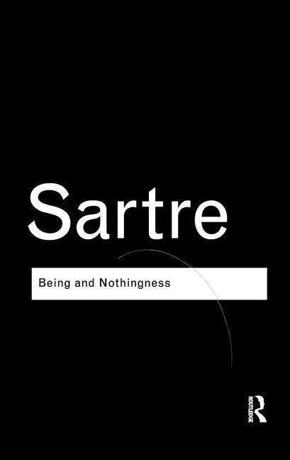 Cover for Jean-Paul Sartre · Being and Nothingness: An Essay on Phenomenological Ontology - Routledge Classics (Hardcover Book) [2 New edition] (2015)