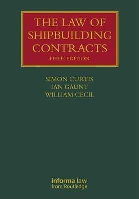 Cover for Simon Curtis · The Law of Shipbuilding Contracts - Lloyd's Shipping Law Library (Gebundenes Buch) (2020)