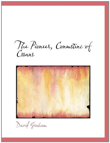 Cover for David Graham · The Pioneer, Conmstinc of Cssans (Paperback Book) (2010)